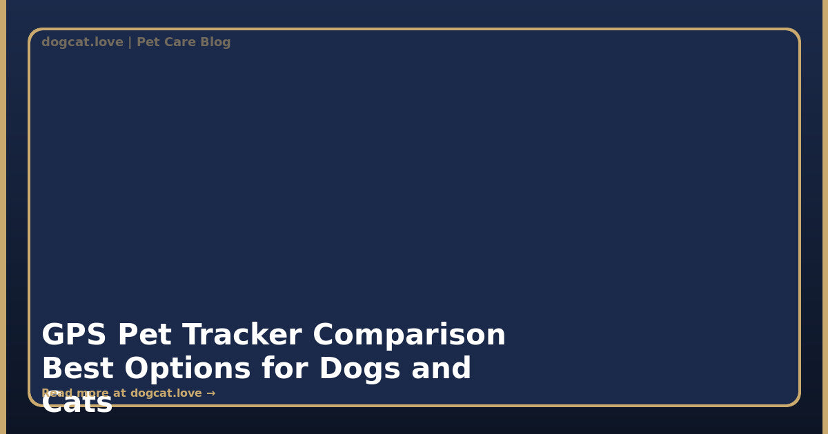 GPS Pet Tracker Comparison: Best Options for Dogs and Cats